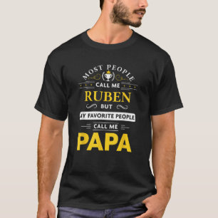 Ruben Name Gift My Favourite People Call Me Papa T T-Shirt