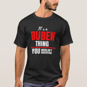Ruben thing you wouldn't understand name T-Shirt