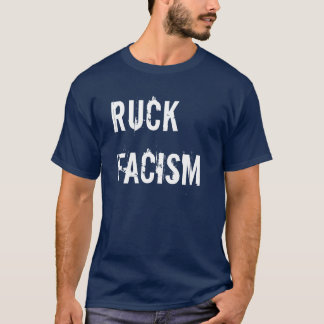 Ruck Facism T-Shirt
