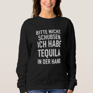 Rucksack Bitte Nicht Schubsen Ich Habe Tequila In Sweatshirt