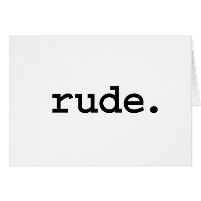 rude. (Front Horizontal)