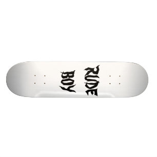 RUDE BOY Skatboard Skateboard