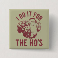 Rude Christmas Santa Face I Do It For The Ho's 