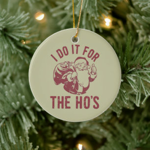 Rude Christmas Santa Face I Do It For The Ho's Ceramic Tree Decoration