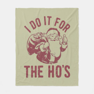 Rude Christmas Santa Face I Do It For The Ho's Fleece Blanket