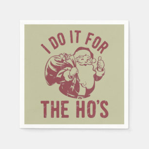 Rude Christmas Santa Face I Do It For The Ho's Napkin