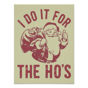 Rude Christmas Santa Face I Do It For The Ho's  Photo Print