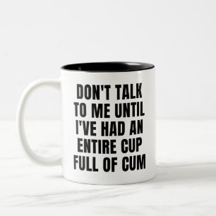Rude Don't Talk To Me Until I've Had An Entire Cup