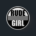 Rude Girl Button<br><div class="desc">Rude Girl Button</div>