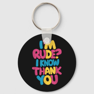 Rude Know Thank - Funny Humour Sarcastic Saying Key Ring