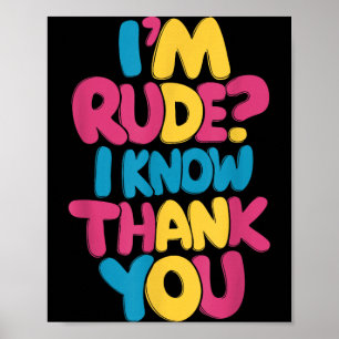 Rude Know Thank - Funny Humour Sarcastic Saying Poster