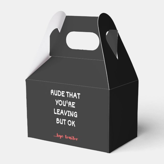 Rude That You're Leaving, Good Luck Finding Better Favour Box (Front Side)