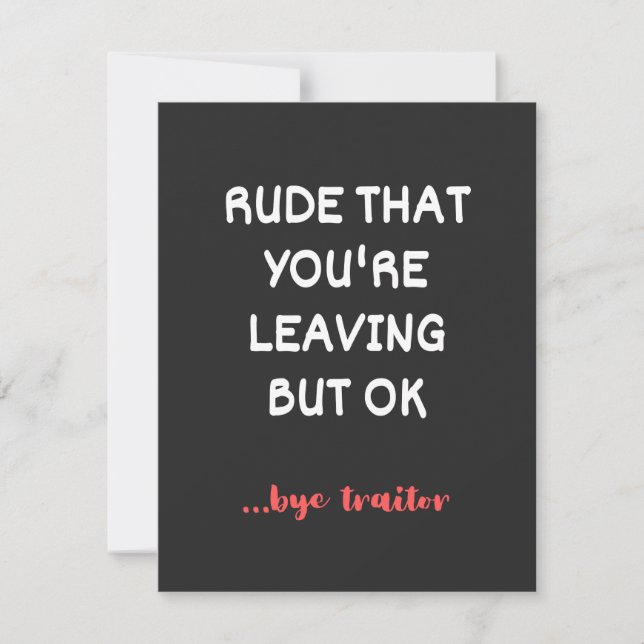 Rude That You're Leaving, Good Luck Finding Better Thank You Card (Front)