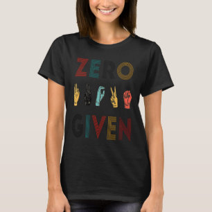 Rude Zero S Given Sign Language Asl Vintage Deaf T-Shirt