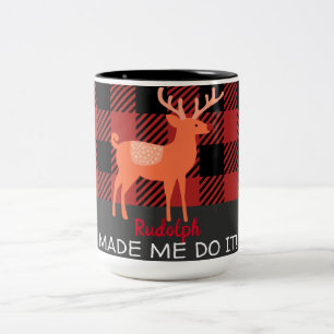 "Rudolph Made Me Do It!" Coffee/Tea Mug