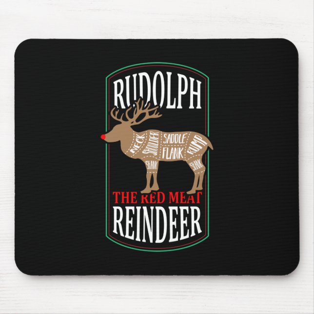 Rudolph The Red Meat Reindeer Mouse Mat (Front)