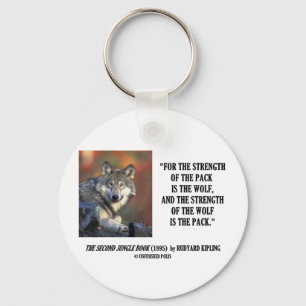 Rudyard Kipling Strength Of the Pack Wolf Quote Key Ring
