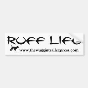 RUFF LIFE Bumper Sticker The Waggin Trail Express