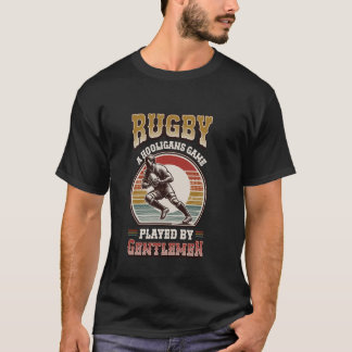 Rugby A Hooligans Game Played By Gentlemen Rugby P T-Shirt