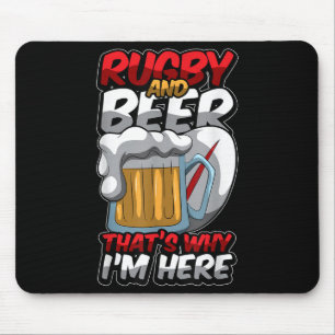 Rugby And Beer Thats Why Im Here Funny Rugger Quot Mouse Mat