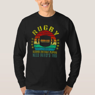 Rugby Because Football Players Need Heros Too Retr T-Shirt