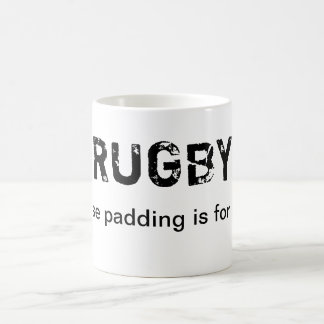 Rugby - Because padding is for wimps Coffee Mug