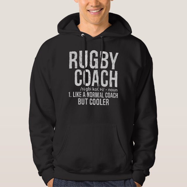 Rugby coach like normal coach but cooler hoodie (Front)