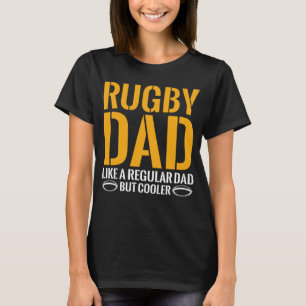 Rugby Dad Like A Regular Dad But Cooler Rugby T-Shirt