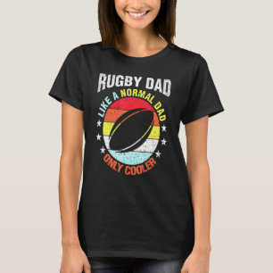 Rugby Dad Like A Regular Father For Him T-Shirt