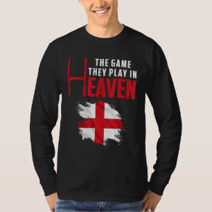 Rugby Game They Play In Heaven Rugby T-Shirt