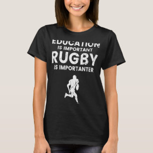 Rugby Is Importanter  Player Coach Sports  Graphic T-Shirt