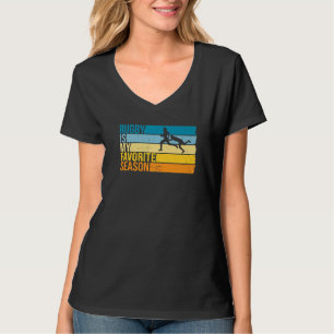 Rugby Is My Favorite Season For Rugby Player T-Shirt