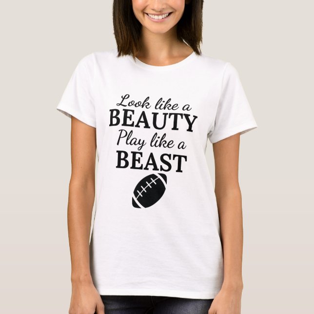 Rugby: Look like a beauty play like a beast. T-Shirt (Front)