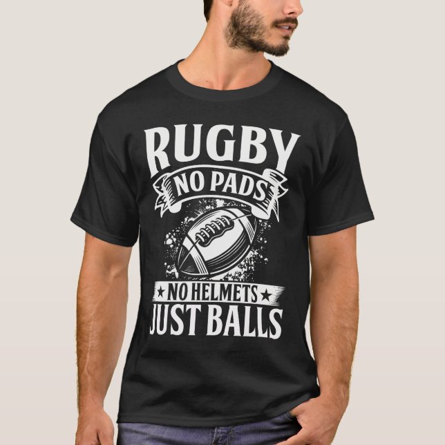 Rugby No Pad No Helmets Just Balls White Rugby T-Shirt (Front)