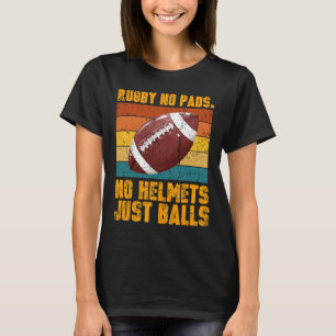 Rugby No Pads No Helmets Just Balls Retro Distress T-Shirt