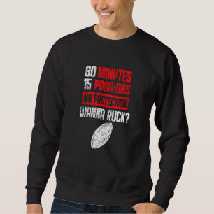 Rugby Player 80 Minutes 15 Positions No Protection Sweatshirt