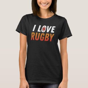 Rugby Player   I Love Rugby T-Shirt