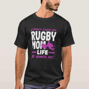Rugby Player Mum Life It Choose Me T-Shirt