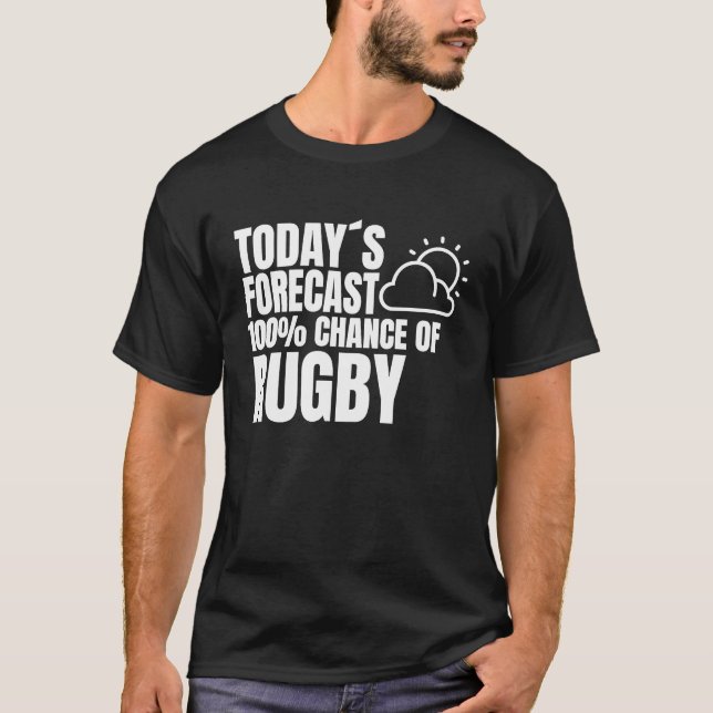 Rugby Saying Rugby Club Weather Preview Rugby T-Shirt (Front)