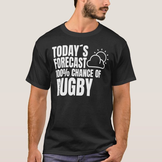 Rugby Saying Rugby Club Weather Preview Rugby T-Shirt (Front)