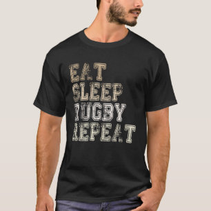 Rugby Sport Eat Sleep Rugby Repeat Rugby Saying T-Shirt