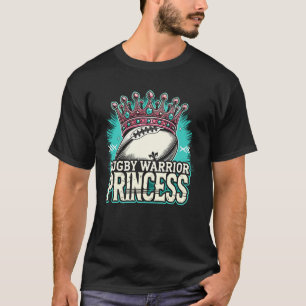Rugby Warrior Princess Girls Rugby Player Sport Ru T-Shirt