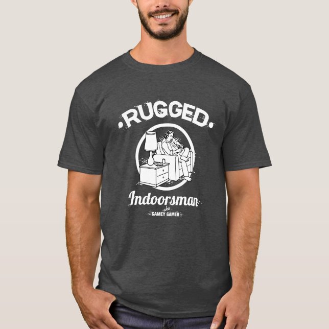 Rugged Indoorsman T-Shirt (Front)