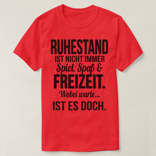 Ruhestand ist spass und freizeit T-Shirt (Design Front)