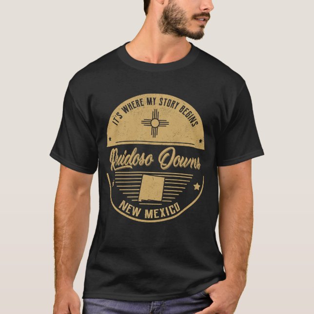Ruidoso Downs New Mexico It's Where my story begin T-Shirt (Front)
