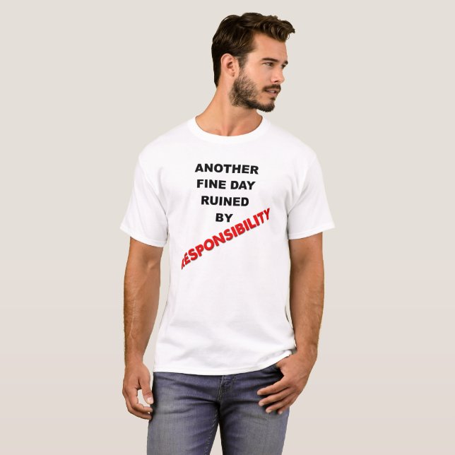 Ruined By Responsability Funny Tshirt (Front Full)