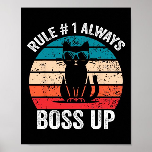 Rule 1 Always Boss Up Cat Funny Meme Men Women  Poster (Front)