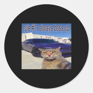 Rule # 1 Always Boss Up Funny Cat Meme For Men Wom Classic Round Sticker