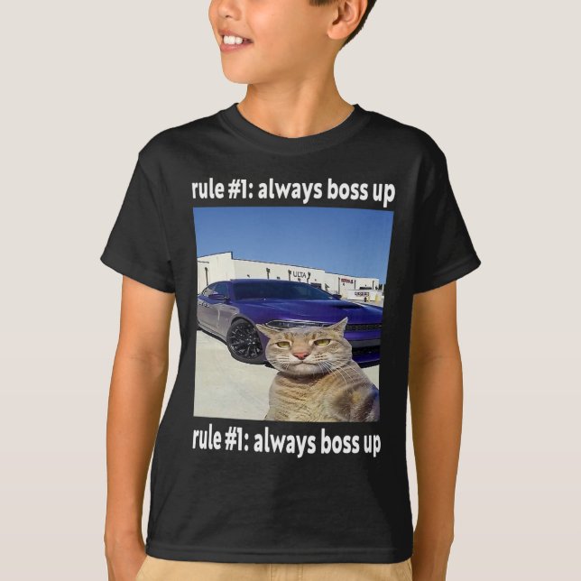 Rule # 1 Always Boss Up Funny Cat Meme  T-Shirt (Front)