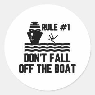 Rule 1 Don't Fall Off The Boat Boating Classic Round Sticker